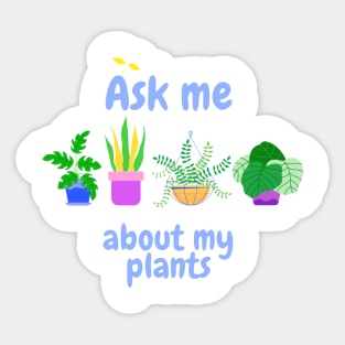 Ask me about my plants Sticker